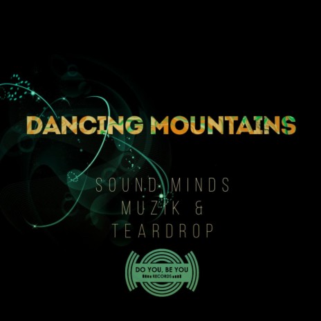 Dancing Mountains ft. Teardrop | Boomplay Music