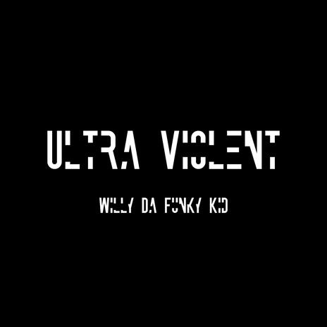 Ultra Violent | Boomplay Music