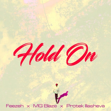 Hold On ft. MG-Blaze & protek illasheva | Boomplay Music