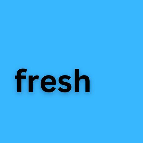 Fresh | Boomplay Music