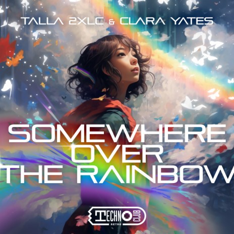 Somewhere Over The Rainbow (Extended Mix) ft. Clara Yates | Boomplay Music