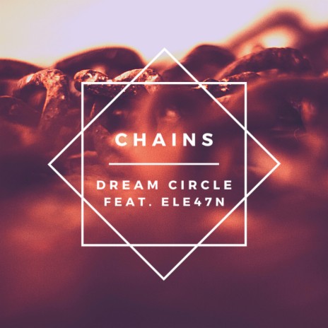 Chains ft. Ele47n | Boomplay Music