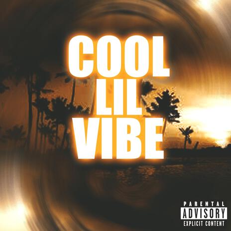 Cool Lil Vibe | Boomplay Music