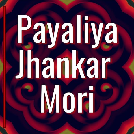 Payaliya Jhankar Mori (feat. Pandit Divyang Vakil & Nayana Sarma)