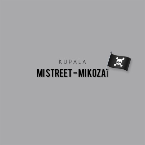 MI STREET - MI KOZAI | Boomplay Music