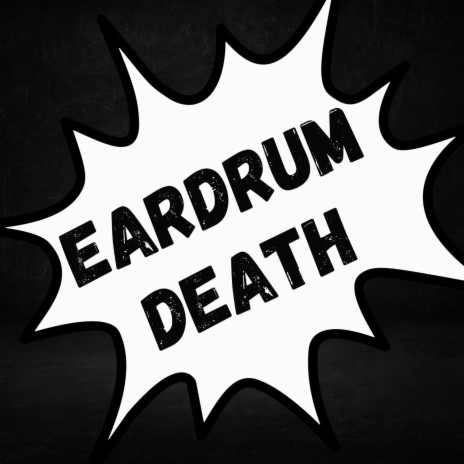 Eardrum Death