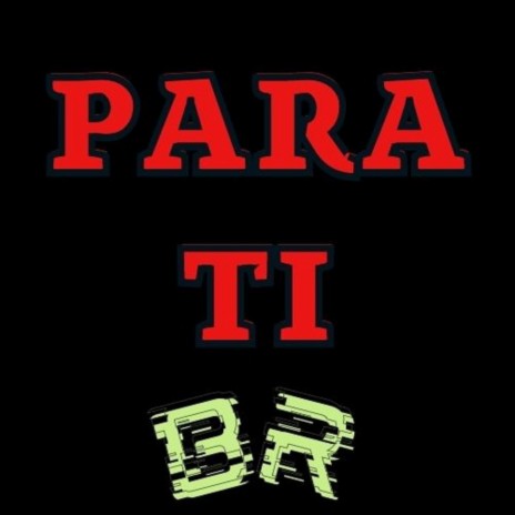 Para ti | Boomplay Music