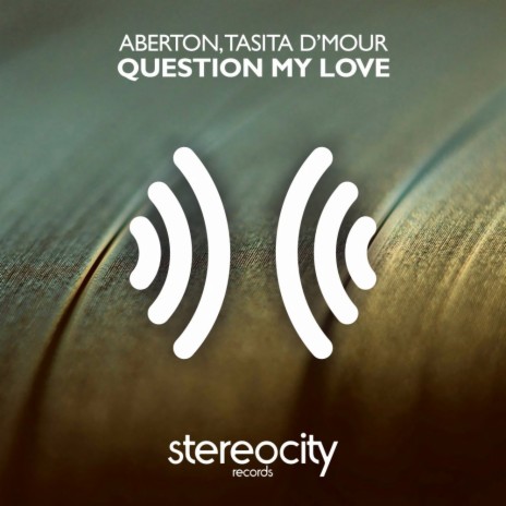 Question My Love ft. Tasita D'Mour