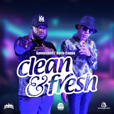 Clean & Fresh ft. Spenxshell | Boomplay Music