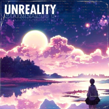 UNREALITY | Boomplay Music