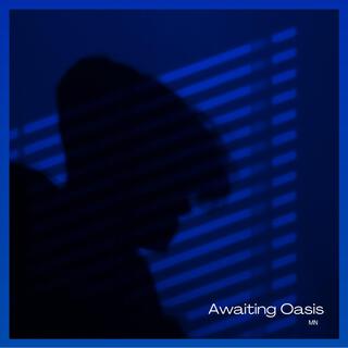 Awaiting Oasis lyrics | Boomplay Music