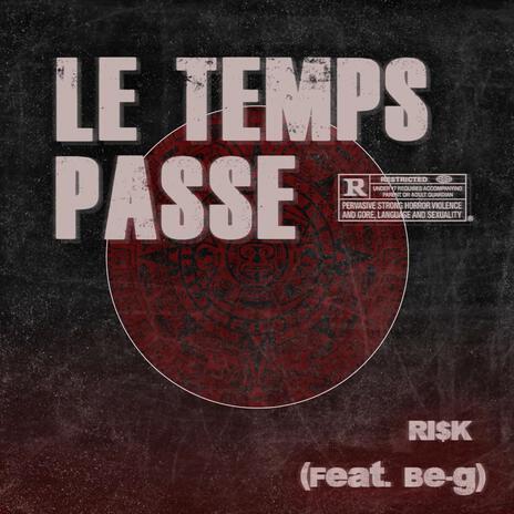 Le Temps Passe ft. Be-G | Boomplay Music