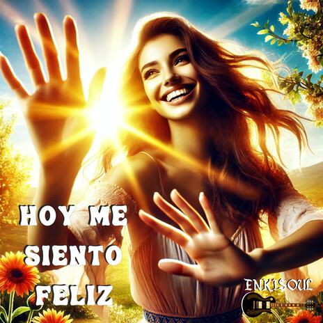 Hoy me siento feliz | Boomplay Music