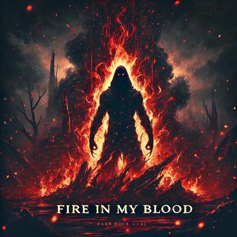 Fire in my Blood | Boomplay Music