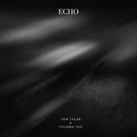 ECHO ft. TAILERED TOO