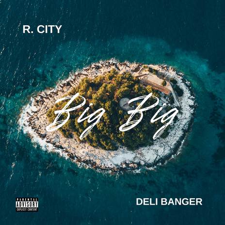 Big Big (Instrumental) ft. Deli Banger & R. City | Boomplay Music