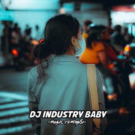 DJ Industry Baby | Boomplay Music