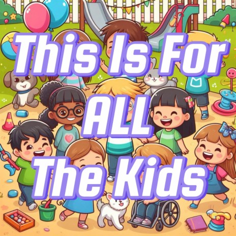 This Is For ALL The Kids | Boomplay Music