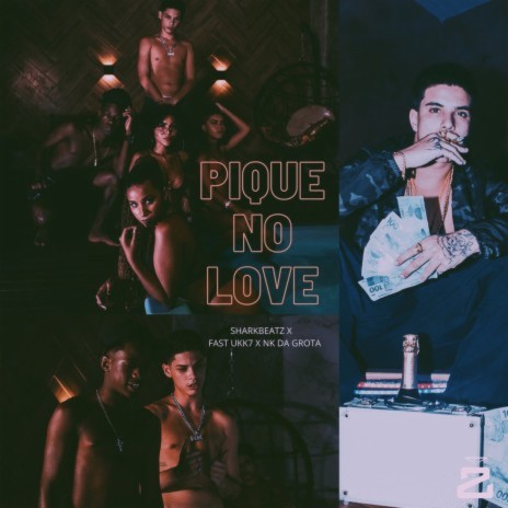 Pique no Love ft. Fast UKK7 & NK da Grota | Boomplay Music