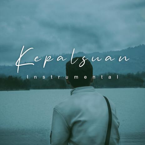 Kepalsuan | Boomplay Music