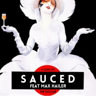 Sauced ft. Max Hailer lyrics | Boomplay Music