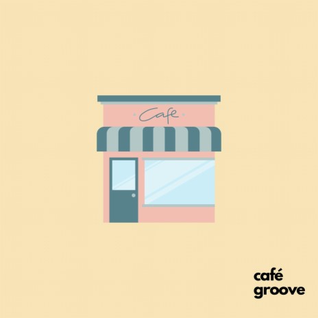 Cafe Groove | Boomplay Music