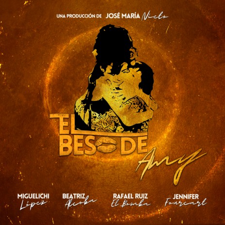 El Beso de Amy ft. Rafa Ruiz El Bomba, Beatriz Alcoba & Jennifer Fourcart | Boomplay Music