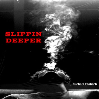 Slippin Deeper