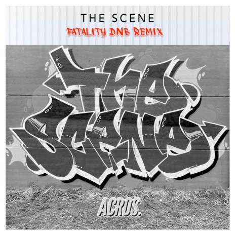 The Scene (DNB Remix) ft. Acros | Boomplay Music