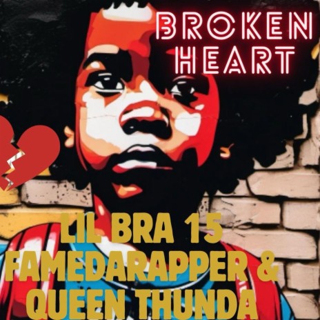 Broken Heart ft. FameDaRapper & Queen Thunda | Boomplay Music