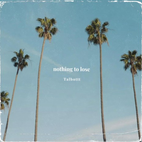 nothing to lose | Boomplay Music