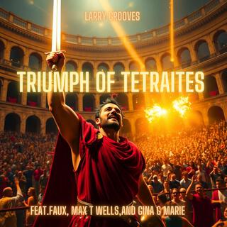 Triumph of Tetraites ft. Faux, Max T Wells & Gina G Marie lyrics | Boomplay Music