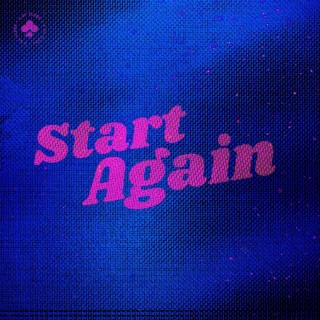 Start Again ft. Chloe Sagum lyrics | Boomplay Music