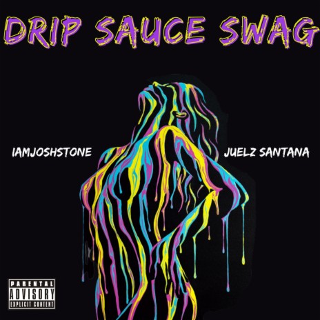 Drip Sauce Swag ft. Juelz Santana | Boomplay Music