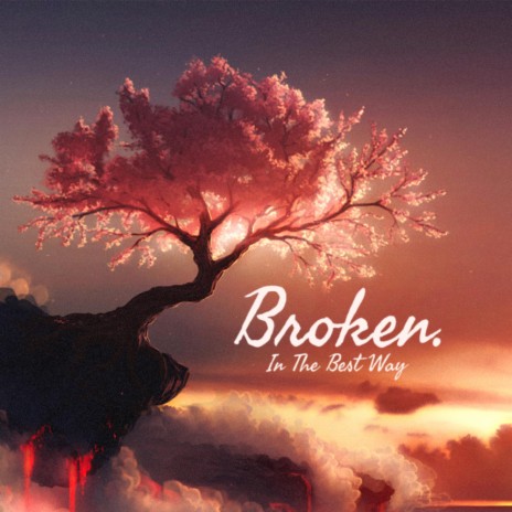 Broken (In The Best Way) | Boomplay Music