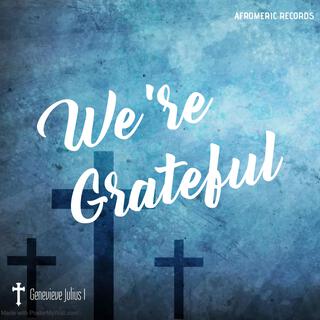 We re Grateful