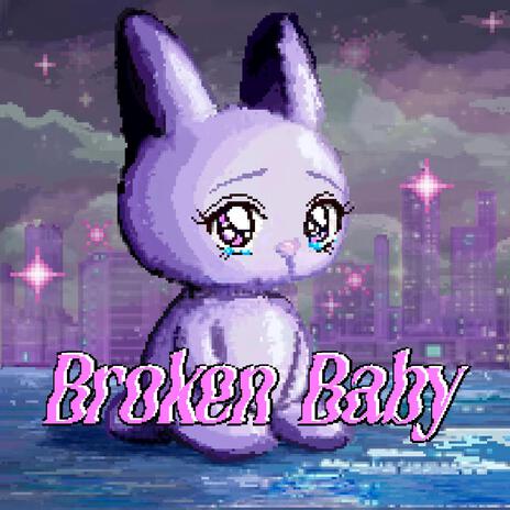 broken baby | Boomplay Music