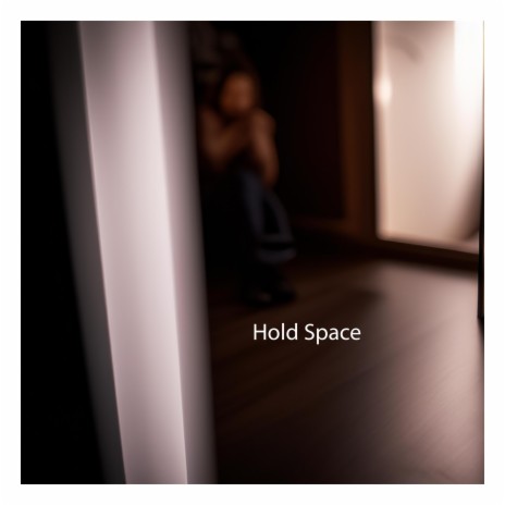 Hold Space ft. Bailey Sample | Boomplay Music