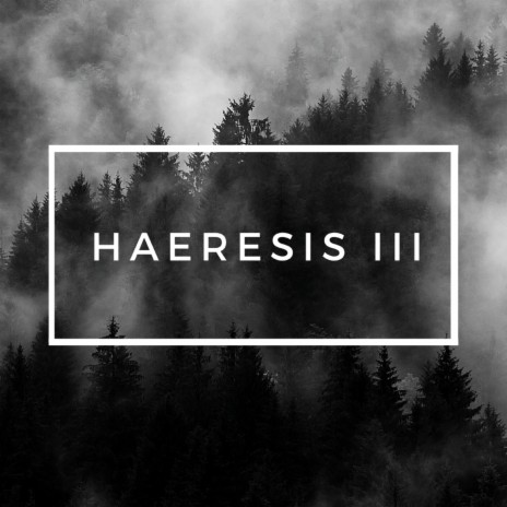 Haeresis III | Boomplay Music