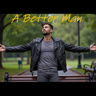 A Better Man lyrics | Boomplay Music