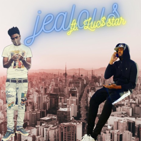 Jealous (feat. Luc$tar) | Boomplay Music
