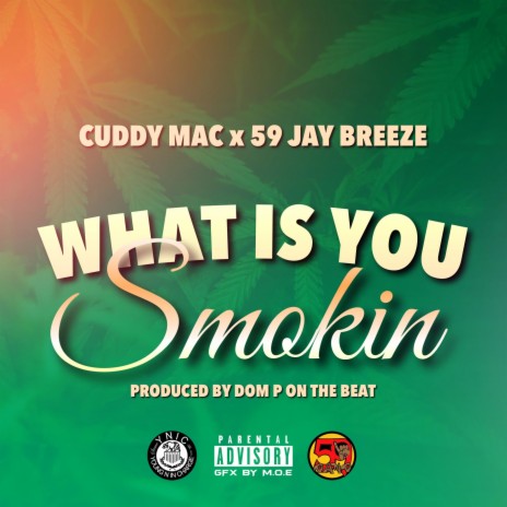 What is you Smokin' (feat. 59 Jay Breeze) | Boomplay Music