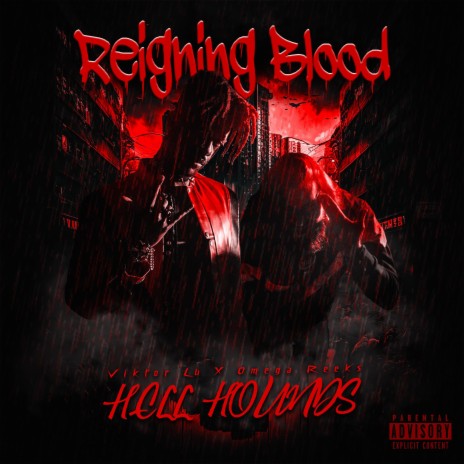 Reigning Blood ft. Hell Hounds | Boomplay Music