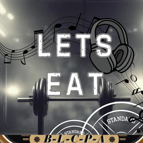 LETS EAT | Boomplay Music