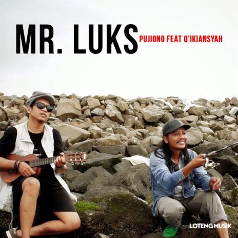 Mr. Luks ft. Qiansyah | Boomplay Music