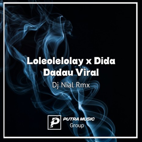 Loleolelolay x Dida Dadau (Remix) | Boomplay Music