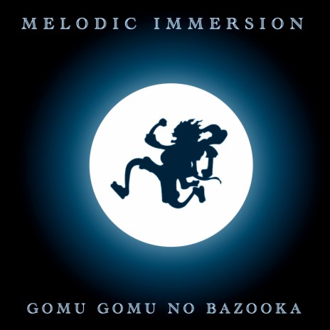 Gomu Gomu No Bazooka | Boomplay Music