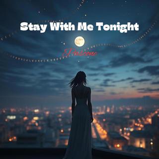 Stay With Me Tonight lyrics | Boomplay Music