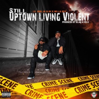 Still Uptown Livin Violent