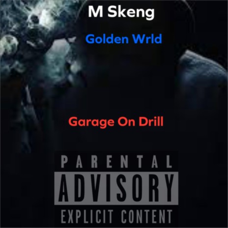 Garage On Drill ft. Golden Wrld | Boomplay Music